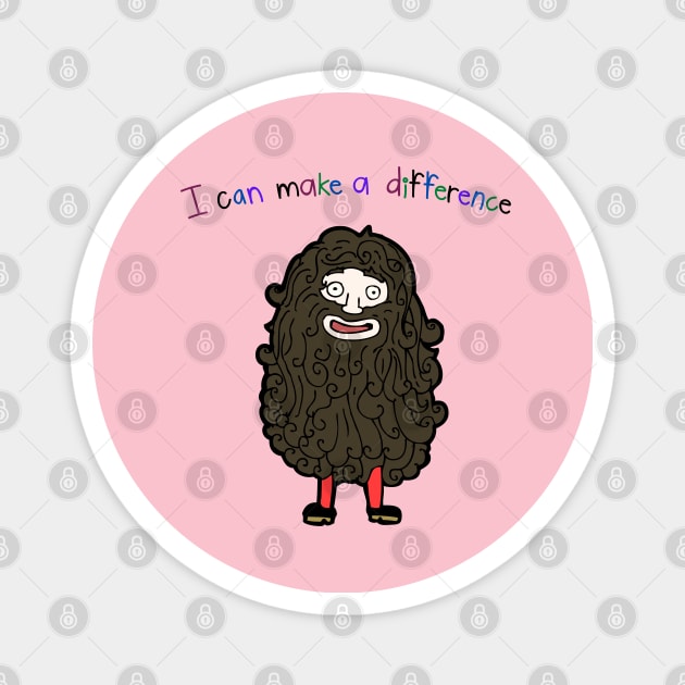 I Can Make A Difference Hairy Man Thing Magnet by AlmostMaybeNever